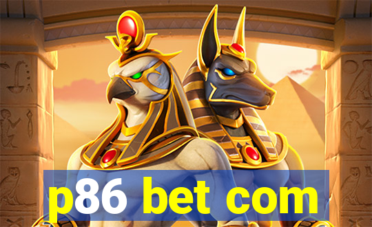 p86 bet com